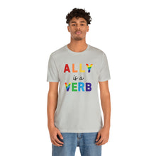 Load image into Gallery viewer, Ally is a Verb Rainbow Unisex Tee