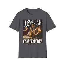 Load image into Gallery viewer, Abolish Fraternities Unisex T-Shirt