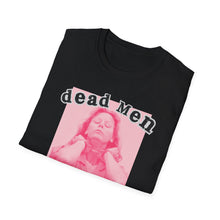 Load image into Gallery viewer, Dead Men Don’t R*pe Unisex T-Shirt