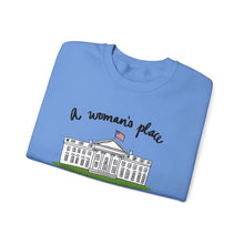 Load image into Gallery viewer, A Woman’s Place is in the White House Sweatshirt