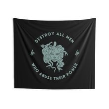 Load image into Gallery viewer, This tapestry is black and features a sea foam green Medusa head encircled by the words “DESTROY ALL MEN WHO ABUSE THEIR POWER” and snakes on either side.