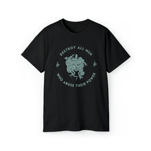 Load image into Gallery viewer, This Medusa shirt features a sea foam green Medusa head encircled by the words “DESTROY ALL MEN WHO ABUSE THEIR POWER” and snakes on either side. This shirt is a black cotton t-shirt with a sea foam green design and text.