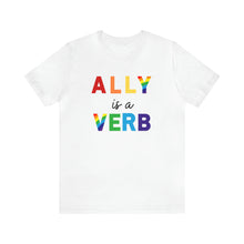 Load image into Gallery viewer, Ally is a Verb Rainbow Unisex Tee