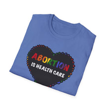 Load image into Gallery viewer, Abortion is Health Care Unisex T-Shirt