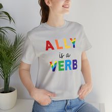 Load image into Gallery viewer, Ally is a Verb Rainbow Unisex Tee