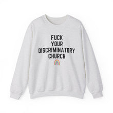 Load image into Gallery viewer, Fuck Your Discriminatory Church Sweatshirt