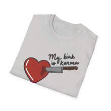 Load image into Gallery viewer, My Kink is Karma T-Shirt