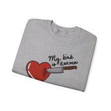 Load image into Gallery viewer, My Kink is Karma Sweatshirt