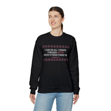 Load image into Gallery viewer, I Can Do All Things Through Spite Which Strengthens Me Unisex Crewneck Sweatshirt