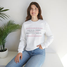 Load image into Gallery viewer, I Can Do All Things Through Spite Which Strengthens Me Unisex Crewneck Sweatshirt