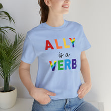 Load image into Gallery viewer, Ally is a Verb Rainbow Unisex Tee