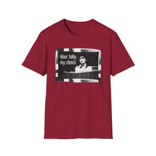 Load image into Gallery viewer, Your Body My Choice Unisex T-Shirt