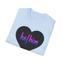 Load image into Gallery viewer, He / Him Pronoun Unisex T-Shirt