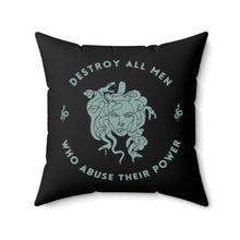 Load image into Gallery viewer, Medusa Destroy All Men Who Abuse Their Power Pillow