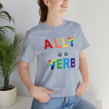 Load image into Gallery viewer, Ally is a Verb Rainbow Unisex Tee