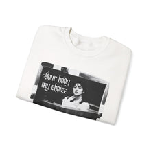 Load image into Gallery viewer, Your Body My Choice Unisex Crewneck Sweatshirt
