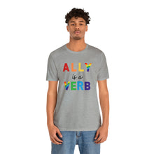 Load image into Gallery viewer, Ally is a Verb Rainbow Unisex Tee