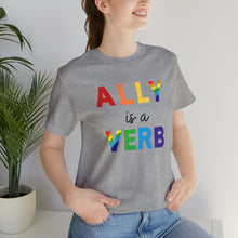 Load image into Gallery viewer, Ally is a Verb Rainbow Unisex Tee