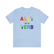 Load image into Gallery viewer, Ally is a Verb Rainbow Unisex Tee