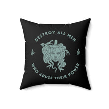 Load image into Gallery viewer, Medusa Destroy All Men Who Abuse Their Power Pillow