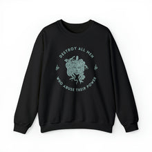 Load image into Gallery viewer, Medusa sweatshirt featuring a sea foam green Medusa head encircled by the words “DESTROY ALL MEN WHO ABUSE THEIR POWER” surrounded by snakes.