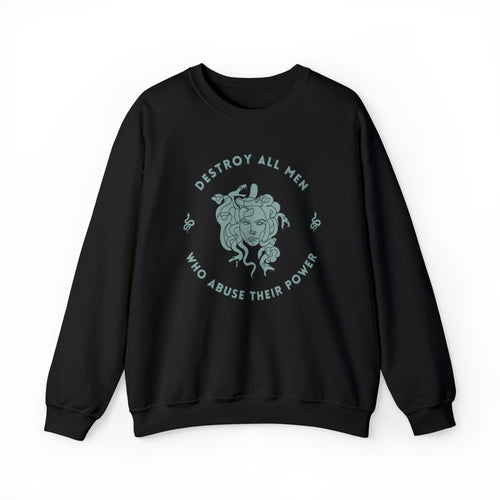 Medusa sweatshirt featuring a sea foam green Medusa head encircled by the words “DESTROY ALL MEN WHO ABUSE THEIR POWER” surrounded by snakes.