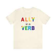 Load image into Gallery viewer, Ally is a Verb Rainbow Unisex Tee