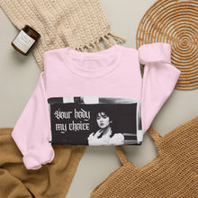 Load image into Gallery viewer, Your Body My Choice Unisex Crewneck Sweatshirt
