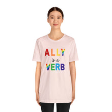 Load image into Gallery viewer, Ally is a Verb Rainbow Unisex Tee
