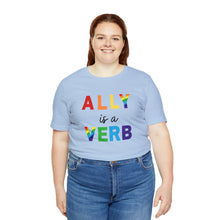 Load image into Gallery viewer, Ally is a Verb Rainbow Unisex Tee