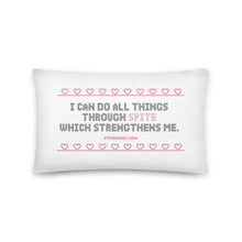 Load image into Gallery viewer, I Can Do All Things Through Spite Which Strengthens Me Pillow