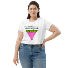 Load image into Gallery viewer, If You Don’t Like Queer Art, Look Away Like You Do for Genoc*de Crop Tee