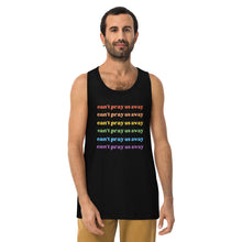 Load image into Gallery viewer, Can’t Pray Us Away Tank Top