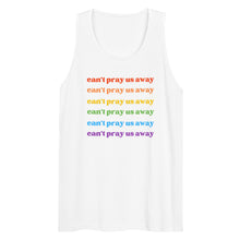 Load image into Gallery viewer, Can’t Pray Us Away Tank Top