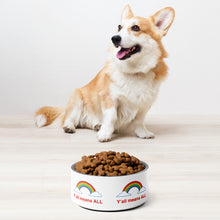 Load image into Gallery viewer, Y’all Means ALL Pet Bowl
