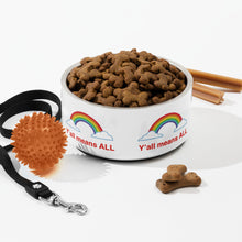 Load image into Gallery viewer, Y’all Means ALL Pet Bowl