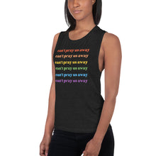 Load image into Gallery viewer, Can’t Pray Us Away Femme Muscle Tank