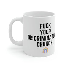 Load image into Gallery viewer, Fuck Your Discriminatory Church Mug