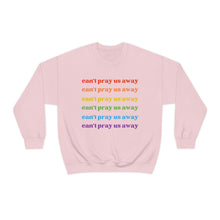 Load image into Gallery viewer, Can’t Pray Us Away Unisex Sweatshirt