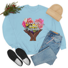 Load image into Gallery viewer, I Can Buy Myself Flowers Unisex Sweatshirt
