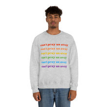 Load image into Gallery viewer, Can’t Pray Us Away Unisex Sweatshirt