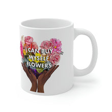 Load image into Gallery viewer, I Can Buy Myself Flowers Ceramic Mug 11oz
