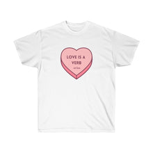 Load image into Gallery viewer, Love is a Verb Unisex Ultra Cotton Tee
