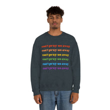 Load image into Gallery viewer, Can’t Pray Us Away Unisex Sweatshirt