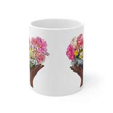 Load image into Gallery viewer, I Can Buy Myself Flowers Ceramic Mug 11oz