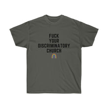 Load image into Gallery viewer, Fuck Your Discriminatory Church Unisex T-Shirt