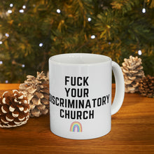 Load image into Gallery viewer, Fuck Your Discriminatory Church Mug
