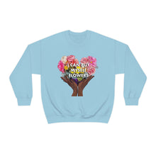 Load image into Gallery viewer, I Can Buy Myself Flowers Unisex Sweatshirt