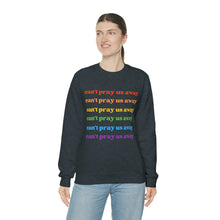 Load image into Gallery viewer, Can’t Pray Us Away Unisex Sweatshirt
