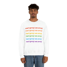 Load image into Gallery viewer, Can’t Pray Us Away Unisex Sweatshirt
